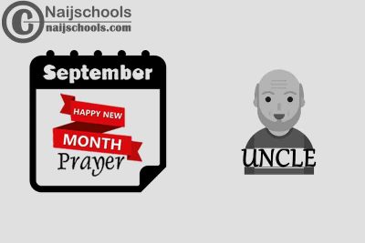 15 Happy New Month Prayer for Your Uncle in September 2023