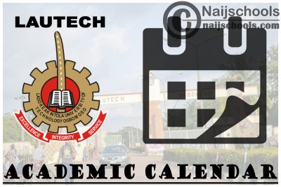 LAUTECH Academic Calendar 2023/24 Session 1st/2nd Semester