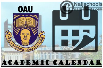 OAU Academic Calendar for 2023/24 Session 1st/2nd Semester