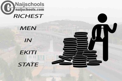 Top 13 Richest Men in Ekiti State Nigeria 2023/2024