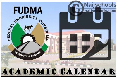 FUDMA Academic Calendar 2023/24 Session 1st/2nd Semester