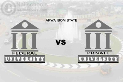 Akwa Ibom Federal vs Private University; Which is Better? Check!