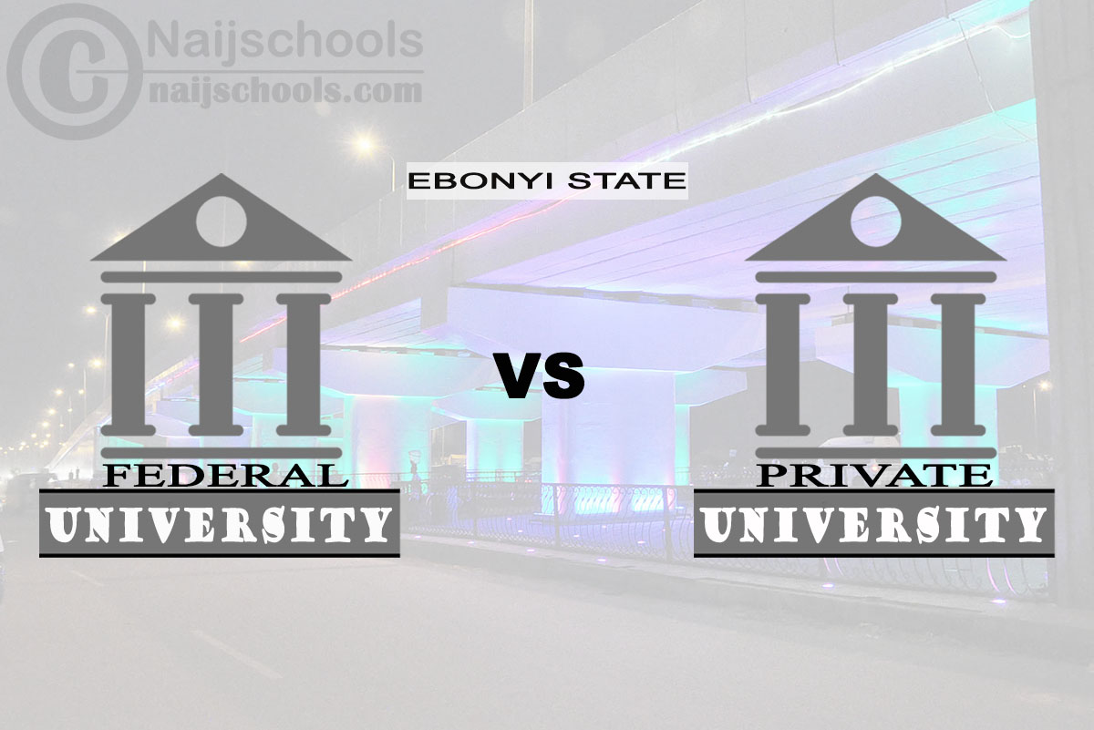 Ebonyi Federal vs Private University; Which is Better? Check!