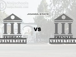 Jigawa Federal vs Private University; Which is Better? Check!
