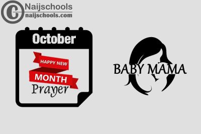 15 Happy New Month Prayer for Your Baby Mama in October 2023