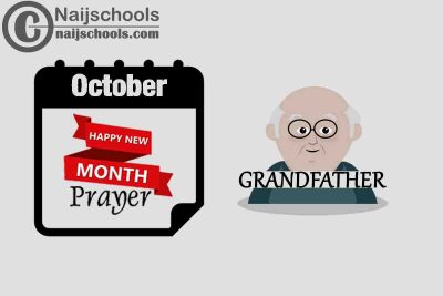 15 Happy New Month Prayer for Your Grandfather in October 2023