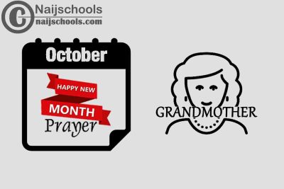 15 Happy New Month Prayer for Your Grandmother in October 2023