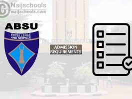 ABSU Degree Admission Requirements for 2024/2025 Session