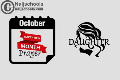 15 Happy New Month Prayer for Your Daughter in October 2023