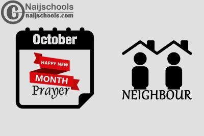 18 Happy New Month Prayer for Your Neighbour in October 2023 