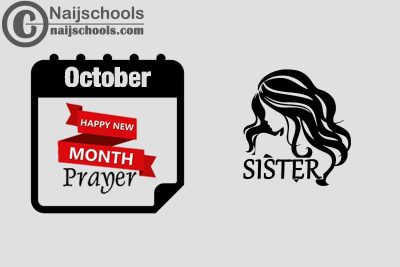 15 Happy New Month Prayer for Your Sister in October 2023