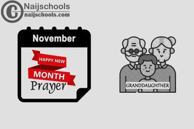 15 Happy New Month Prayer for Your Granddaughter in November 2023