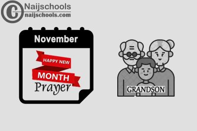 15 Happy New Month Prayer for Your Grandson in November 2023