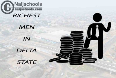 Top 13 Richest Men in Delta State Nigeria 2023/2024 