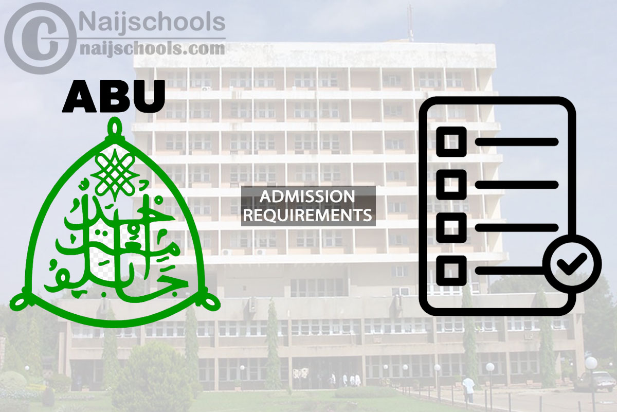 ABU Degree Admission Requirements 2024/2025 Session