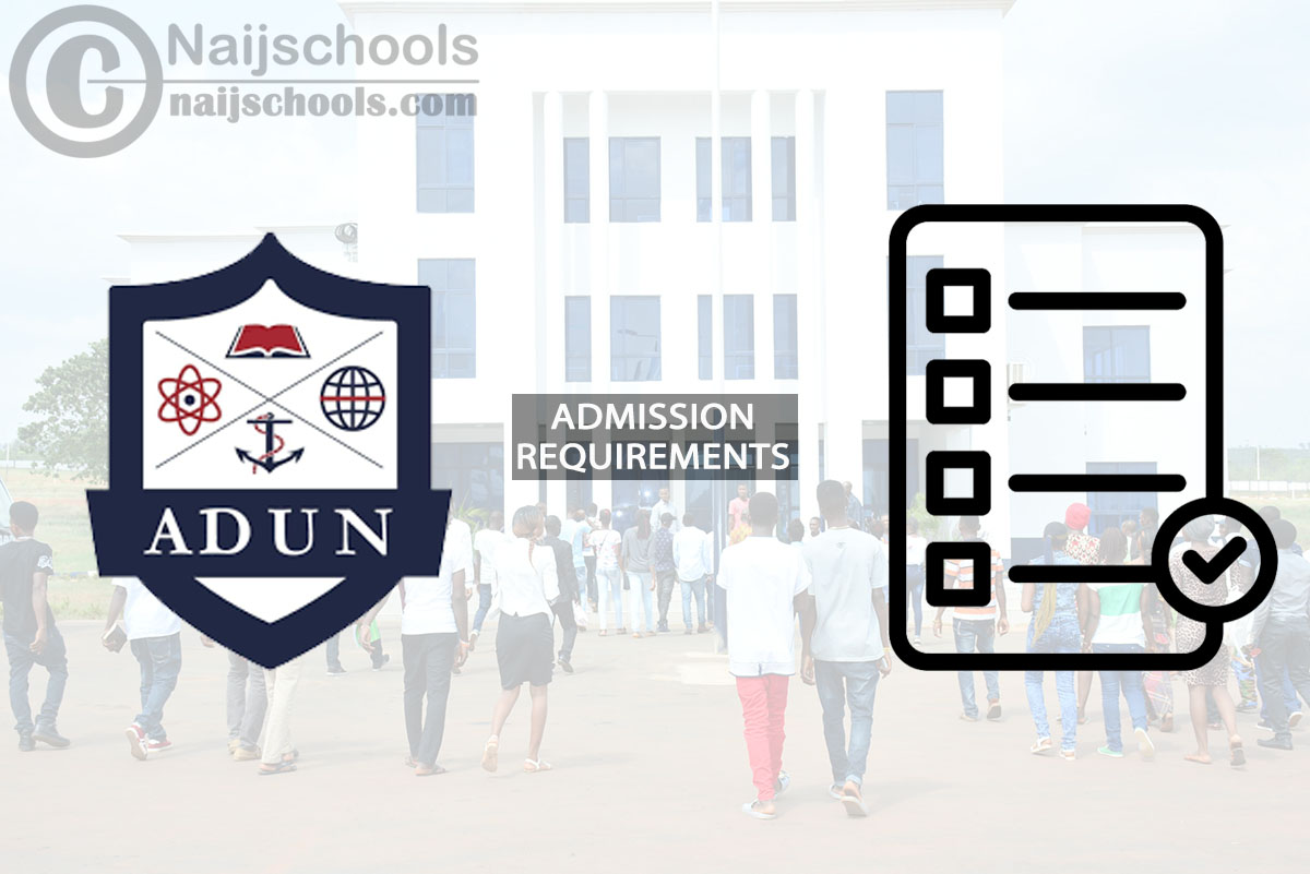 ADUN Degree Admission Requirements 2024/2025 Session