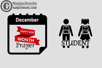 18 Happy New Month Prayer for Your Student in December 2023