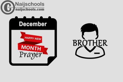 14 Happy New Month Prayer for Your Brother in December 2023