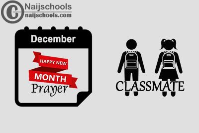 18 Happy New Month Prayer for Your Classmate in December 2023