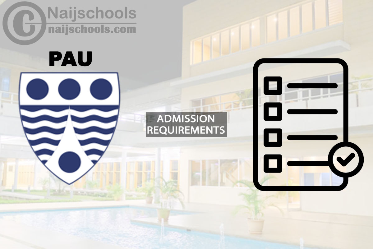 PAU Degree Admission Requirements 2024/2025