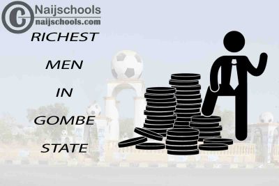 Top 13 Richest Men in Gombe State Nigeria 2023/2024 