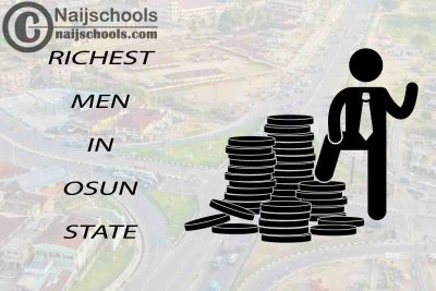 Top 13 Richest Men in Osun State Nigeria 2023/2024