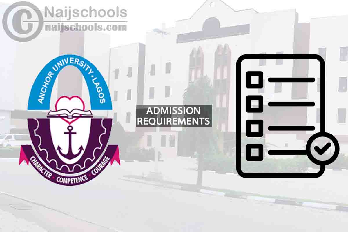 Anchor University Degree Admission Requirements For 2024/2025