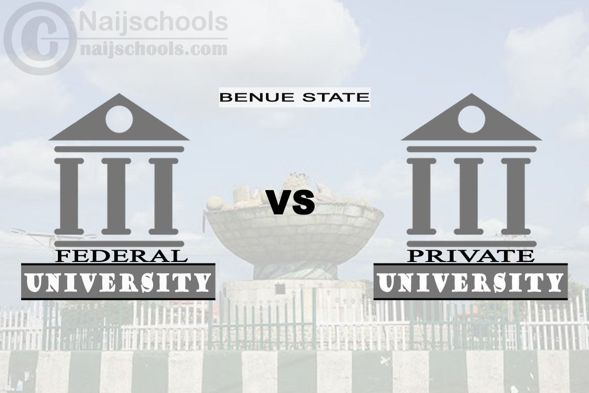 Benue Federal vs Private University; Which is Better? Check!