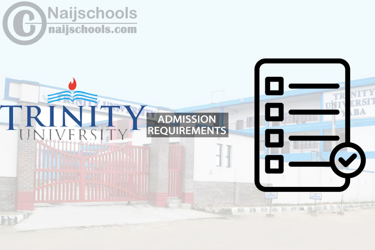 Trinity University Degree Admission Requirements 2024/2025