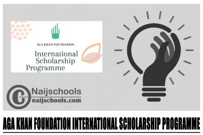 Aga Khan Foundation International Scholarship Programme 2024