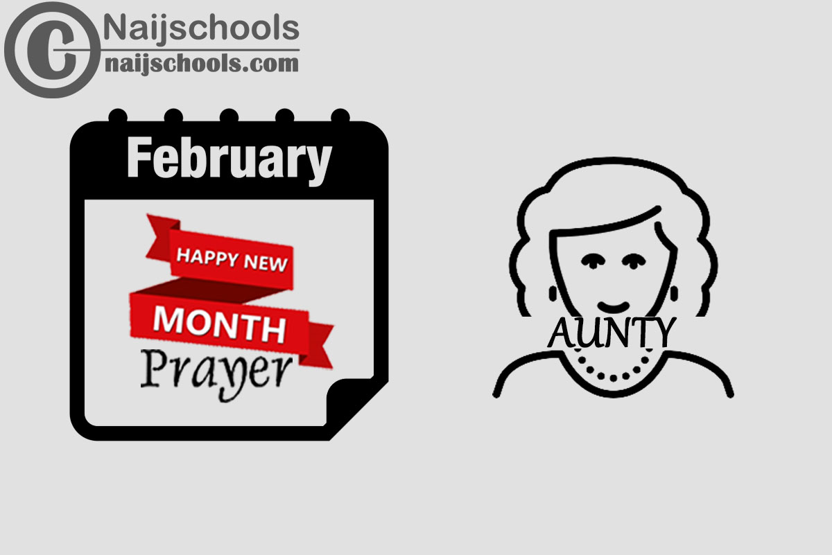 15 Happy New Month Prayer for Your Aunty in February