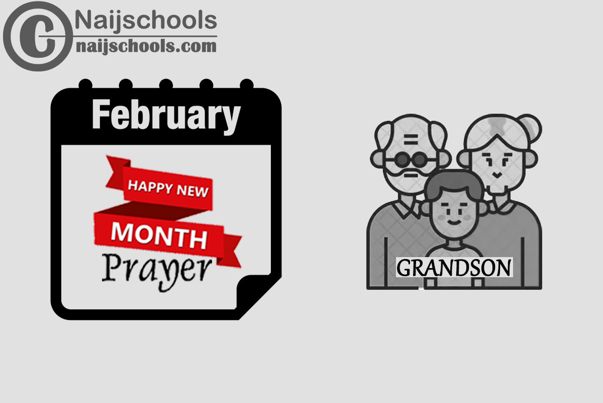 15 Happy New Month Prayer for Your Grandson in February