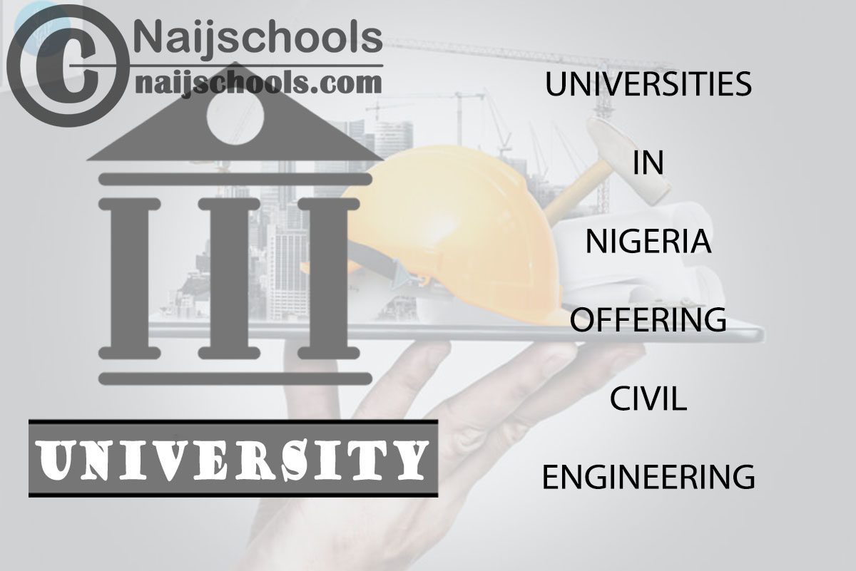 List of Universities in Nigeria Offering Civil Engineering