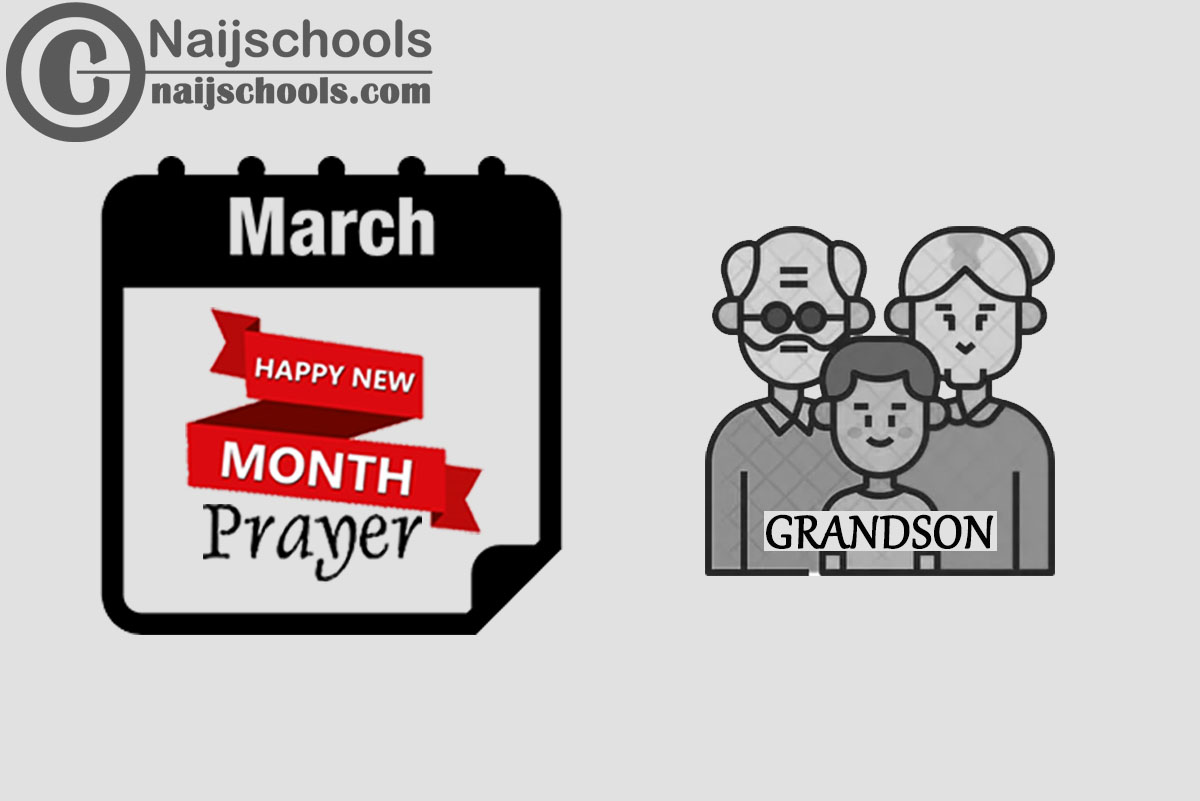 15 Happy New Month Prayer for Your Grandson in March