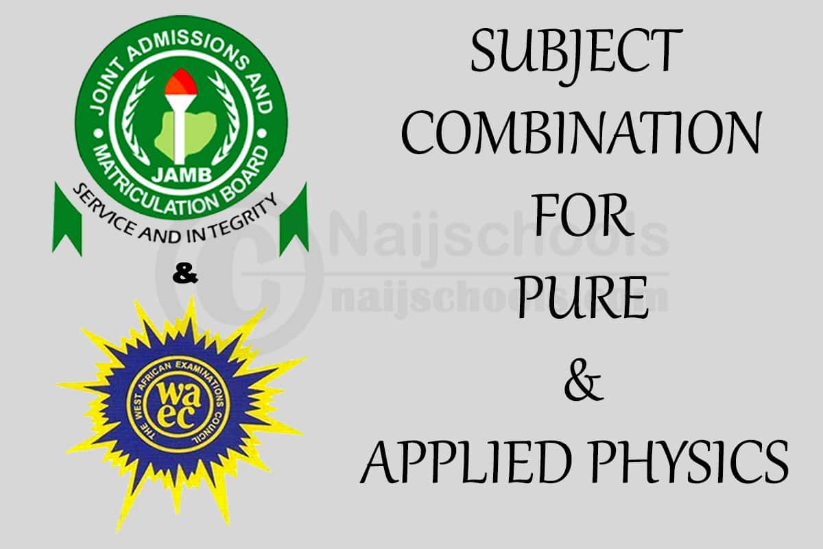 JAMB & WAEC Subject Combination for Pure & Applied Physics