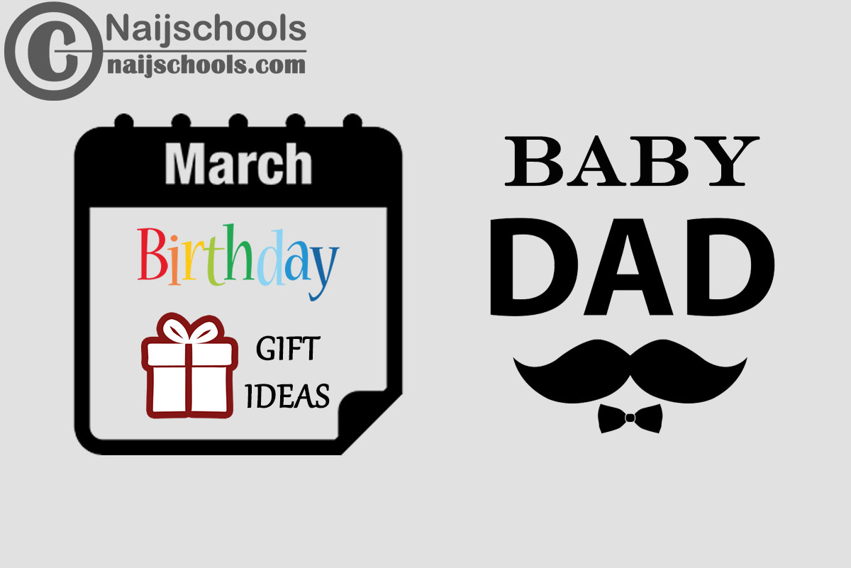 15 March Birthday Gifts to Buy For Your Baby Daddy 2024