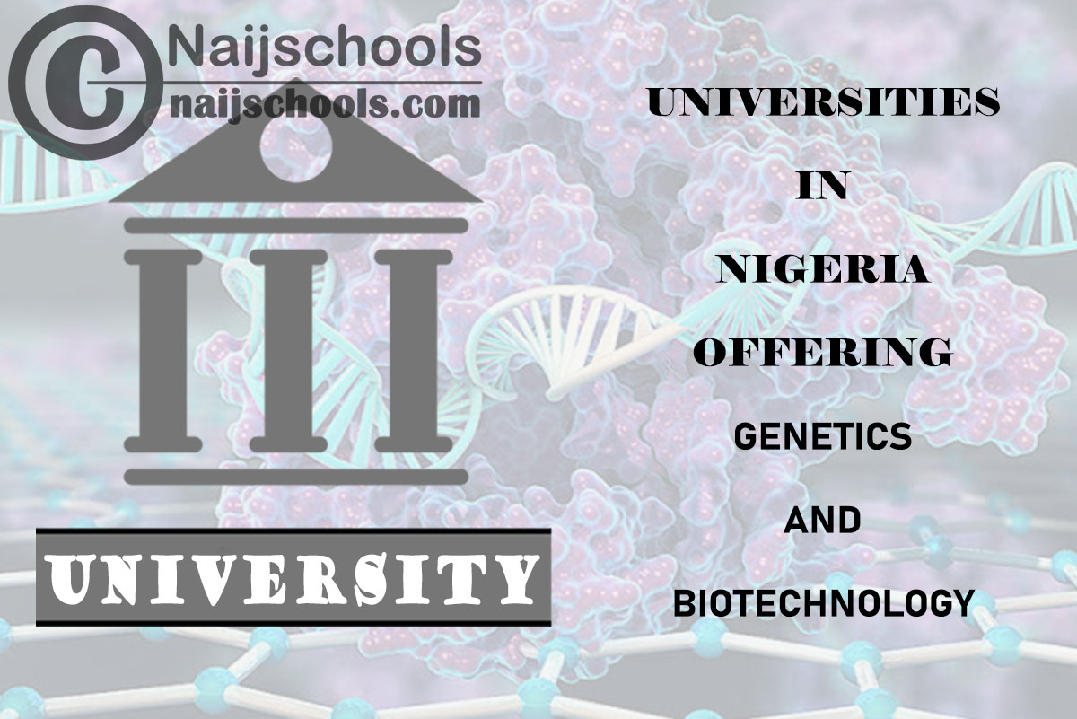 Universities in Nigeria Offering Genetics and BioTechnology