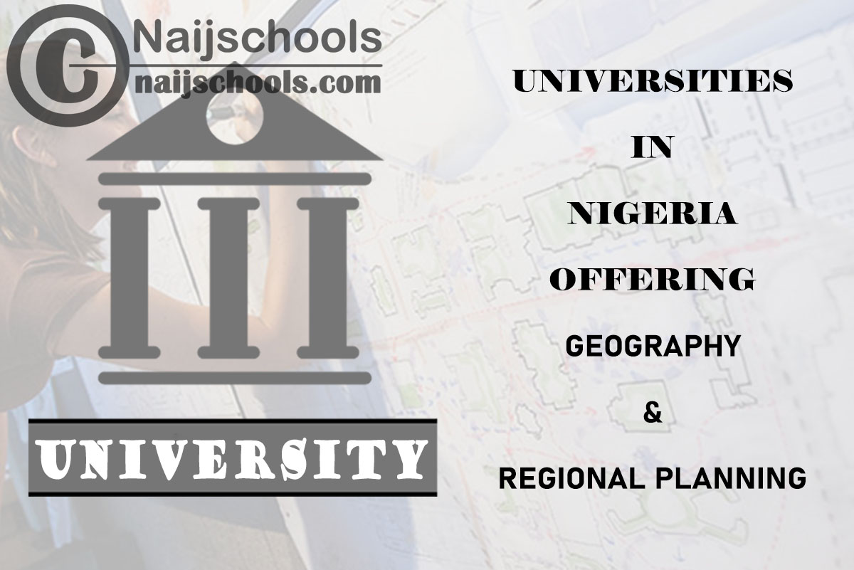 Universities in Nigeria Offering Geography & Regional Planning