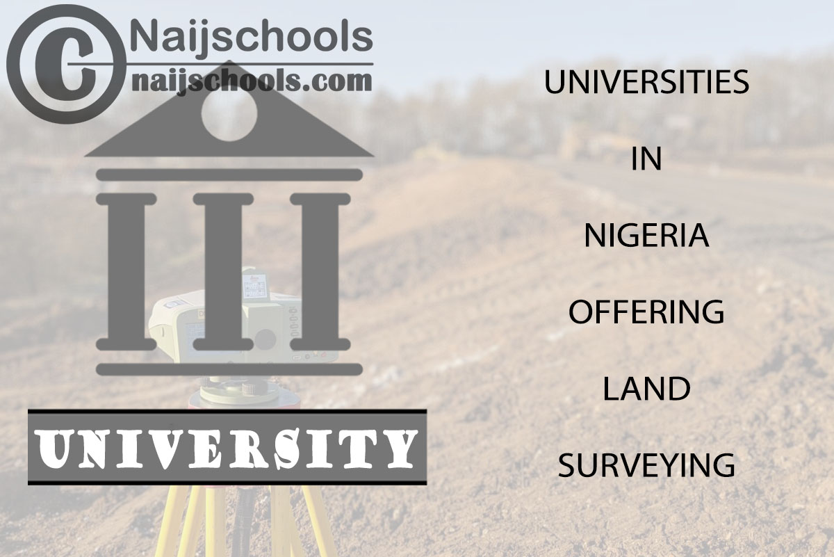 List of Universities in Nigeria Offering Land Surveying
