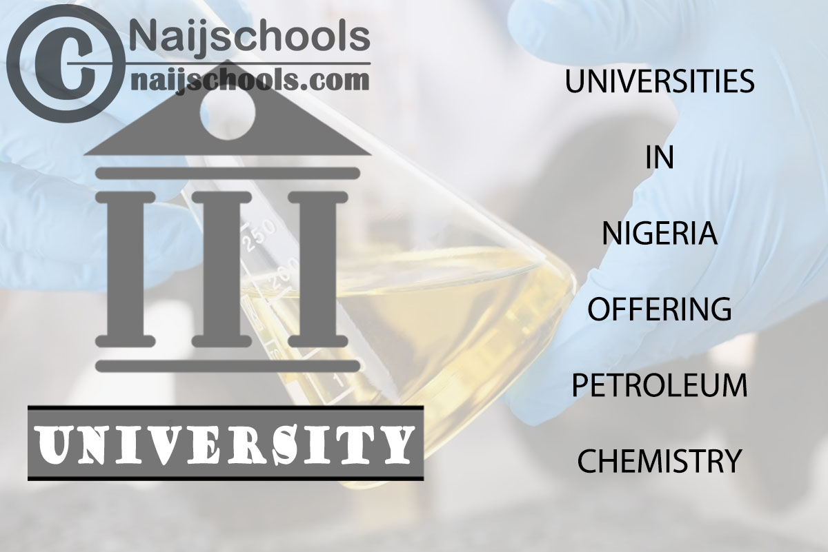 List of Universities in Nigeria Offering Petroleum Chemistry
