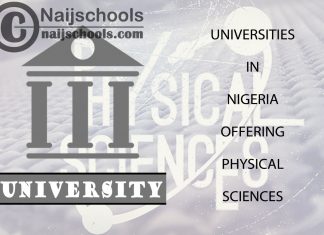 Full List of Universities in Nigeria Offering Physical Sciences List of Universities in Nigeria Offering Physical Sciences