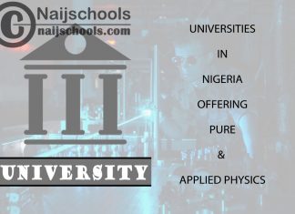 List of Universities in Nigeria Offering Pure & Applied Physics