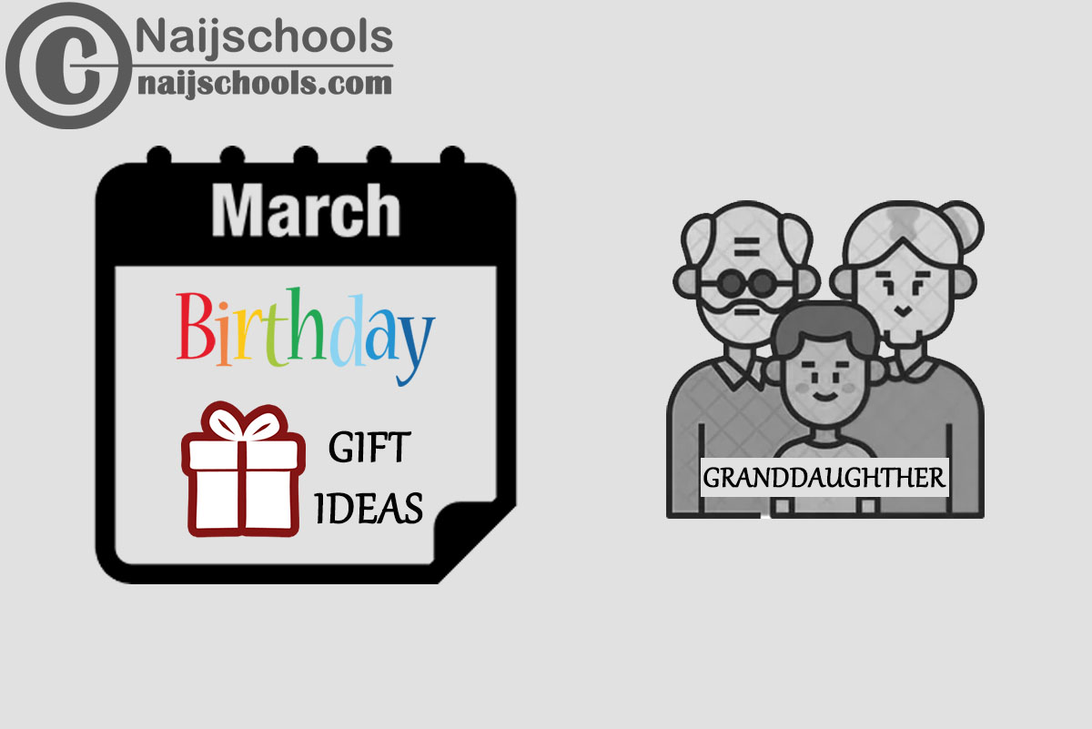 15 March Birthday Gifts to Buy For Your Granddaughter 2024