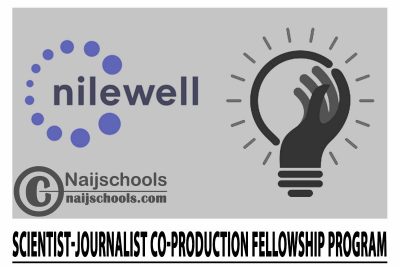  NileWell Scientist-Journalist Co-Production Fellowship Program 2024