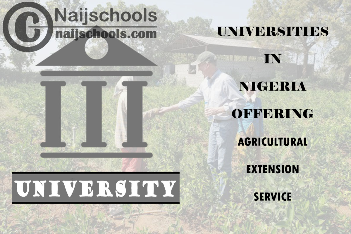 List of Universities in Nigeria Offering Agricultural Extension Service 