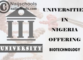 List of Universities in Nigeria Offering Biotechnology