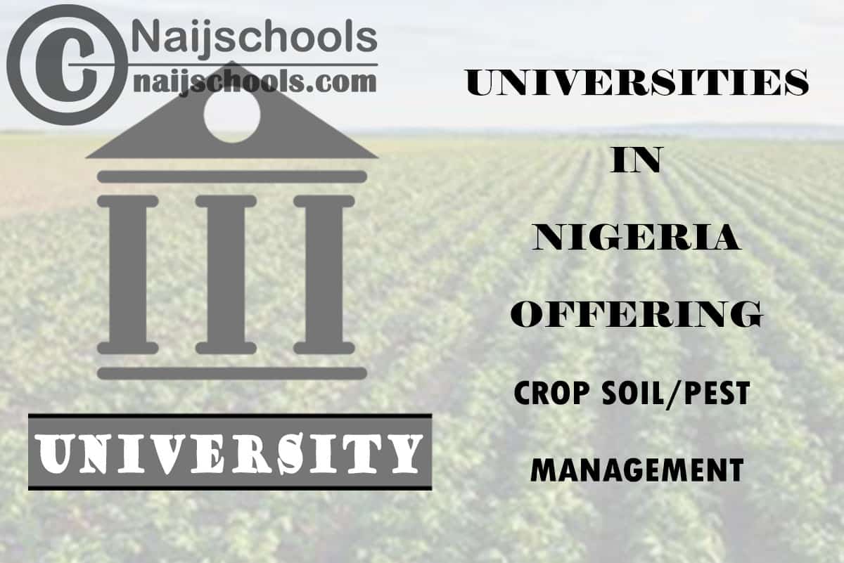Universities in Nigeria Offering Crop Soil/Pest Management 