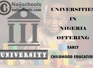 List of Universities in Nigeria Offering Early Childhood Education List of Universities in Nigeria Offering Early Childhood Education
