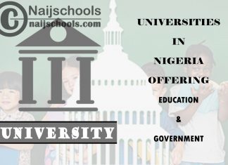 List of Universities in Nigeria Offering Education & Government List of Universities in Nigeria Offering Education & Government