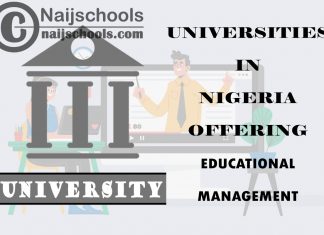 Full List of Universities in Nigeria Offering Educational Management List of Universities in Nigeria Offering Educational Management